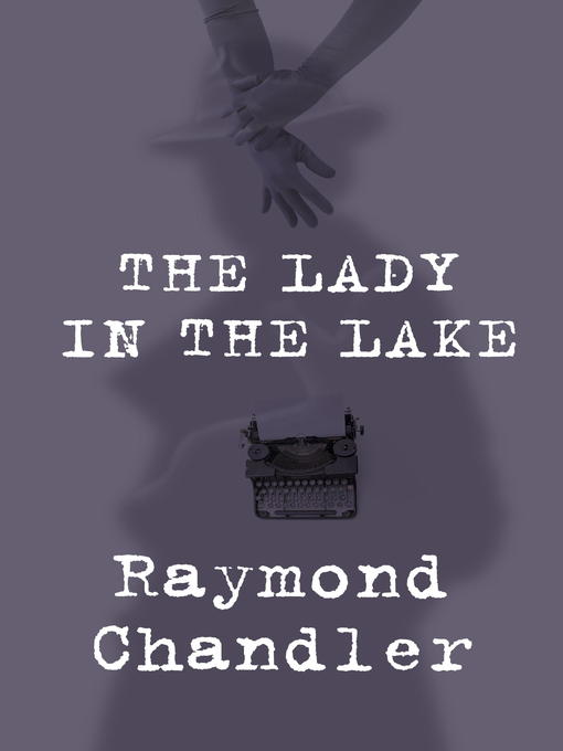 Title details for The Lady in the Lake by Raymond Chandler - Available